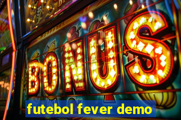 futebol fever demo